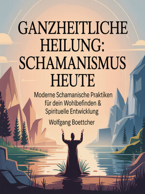 cover image of Ganzheitliche Heilung--Schamanismus Heute